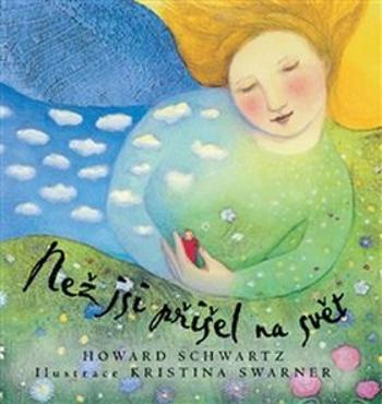 Než jsi přišel na svět - Howard Schwartz, Kristina Swarner