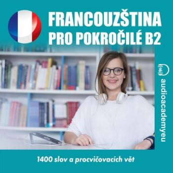 Francouzština pro pokročilé B2 - Tomáš Dvořáček - audiokniha