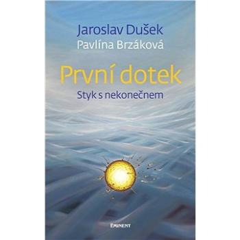 První dotek - Styk s nekonečnem (978-80-7281-548-7)