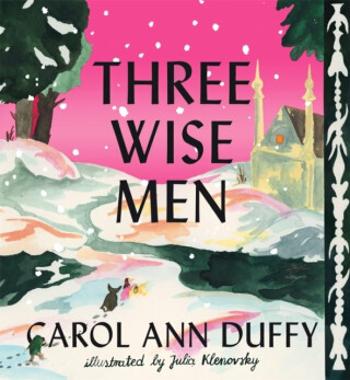 Three Wise Men - Carol Ann Duffy DBE