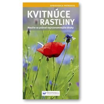 Kvitnúce rastliny: Naučte sa poznať najvýznamnejšie druhy (978-80-8107-935-1)