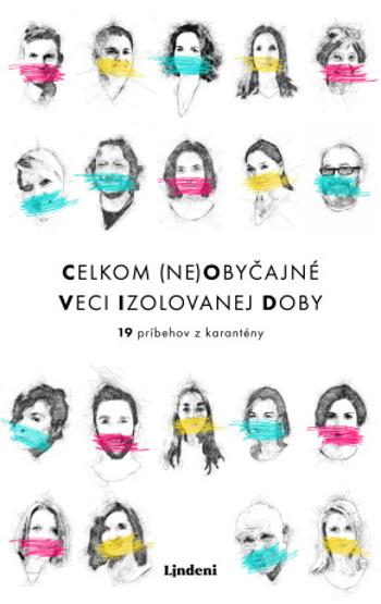 Celkom (ne)obyčajné veci izolovanej doby - Monika Kompaníková, Dávid Králik, Marián Szűcs, Alena Koščálová, Alexandra Pónyová - e-kniha