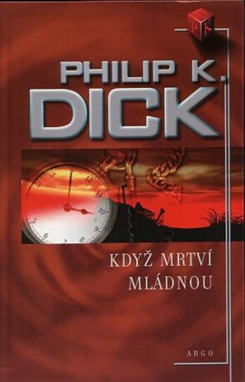 Když mrtví mládnou - Philip K. Dick