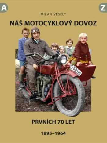 Náš motocyklový dovoz, Prvních 120 let, 1895-2014 - Milan Veselý