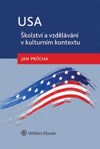 USA Školství a vzdělávání v kulturním kontextu - Jan Průcha