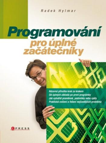 Programování pro úplné začátečníky - Radek Hylmar