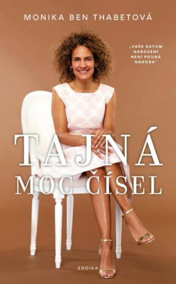 Tajná moc čísel - Monika Ben Thabetová