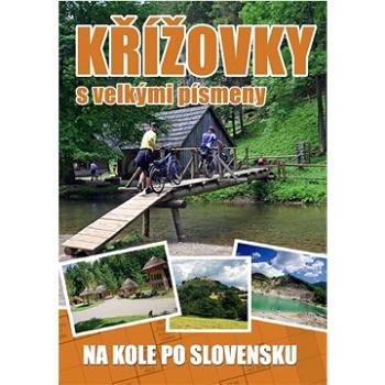 Křížovky s velkými písmeny Na kole po Slovensku (978-80-7451-862-1)