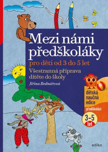 Mezi námi předškoláky pro děti od 3 do 5 let - Jiřina Bednářová