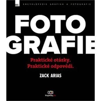 Fotografie: Praktické otázky, praktické odpovědi (978-80-7413-310-7)