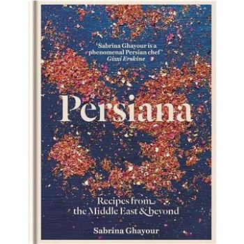 Persiana: Recipes from the Middle East & Beyond (184533910X)