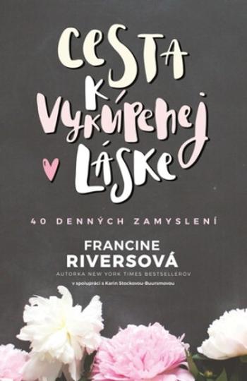 Cesta k vykúpenej láske - Francine Riversová