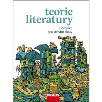 Teorie literatury Učebnice pro střední školy (978-80-7238-926-1)