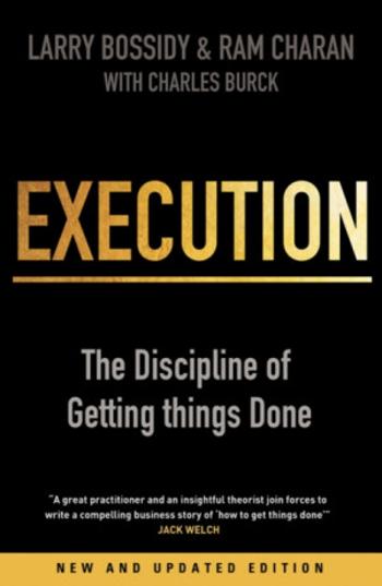 Execution - Larry Bossidy, Ram Charan, Charles Burck