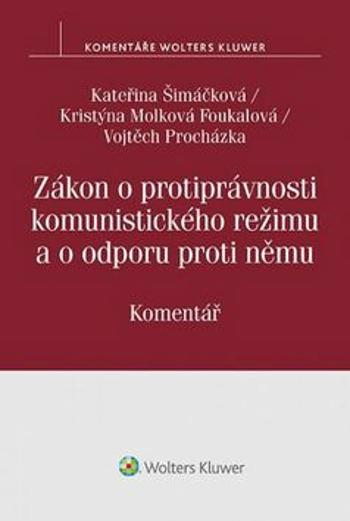 Zákon o protiprávnosti komunistického režimu a o odporu proti němu - Kateřina Šimáčková, Kristýna Molková Foukalová, Vojtěch Procházka