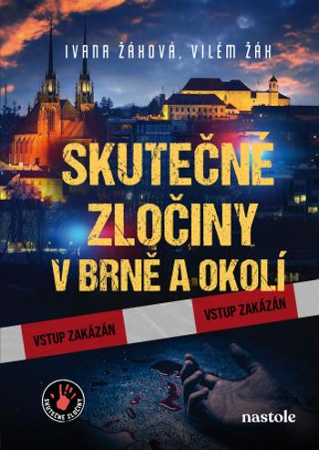 Skutečné zločiny v Brně a okolí - Ivana Auingerová, Ivana Žáková - e-kniha