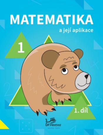 Matematika a její aplikace 1 – 1. díl - Hana Mikulenková