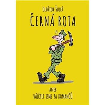 Černá rota: aneb válčili jsme za komančů (978-80-11-00423-1)