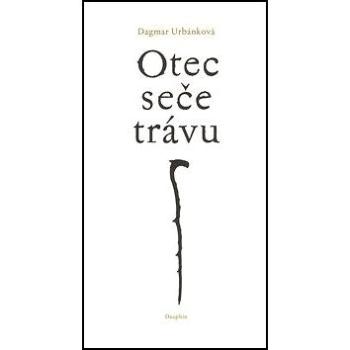 Otec seče trávu (978-80-7272-424-6)