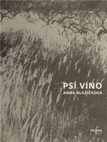 Psí víno - Anna Blažíčková