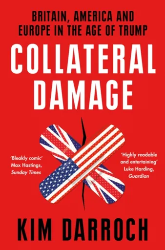 Collateral Damage - Kim Darroch