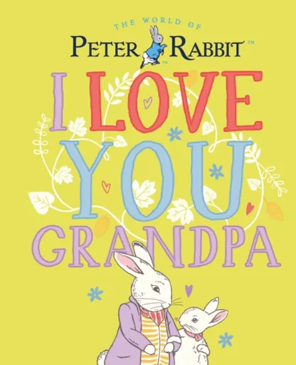 Peter Rabbit I Love You Grandpa - Beatrix Potterová