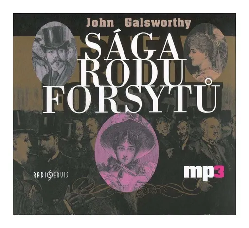 Sága rodu Forsytů (John Galsworthy-Různí interpreti) (MP3-CD) - rozhlasová dramatizace