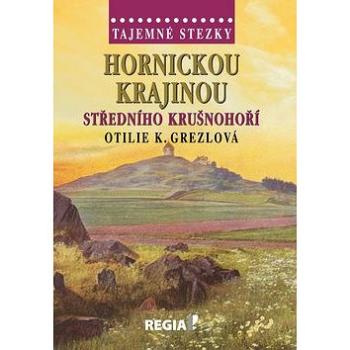 Hornickou krajinou středního Krušnohoří (978-80-87866-45-0)