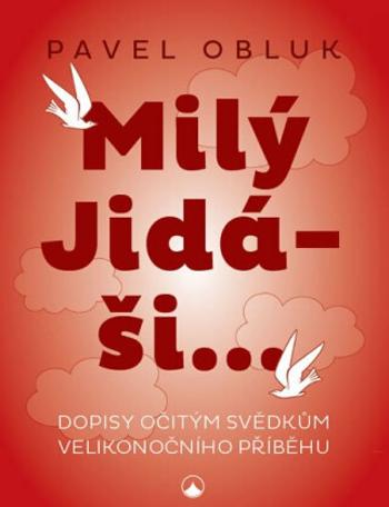 Milý Jidáši... - Pavel Obluk