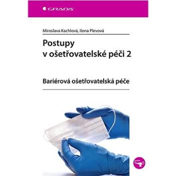 Postupy v ošetřovatelské péči 2: bariérová ošetřovatelská péče (978-80-271-1243-2)