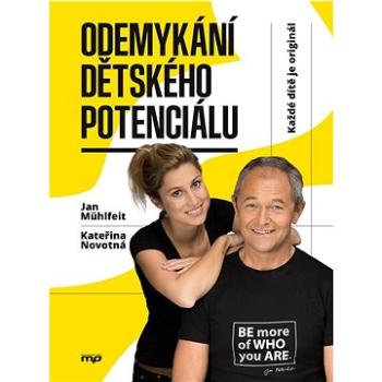 Odemykání dětského potenciálu: Každé dítě je originál (978-80-7261-594-0)