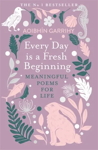 Every Day is a Fresh Beginning: The Number 1 Bestseller - Aoibhin Garrihy