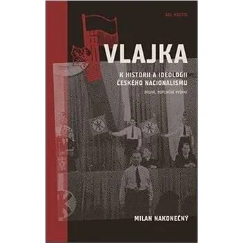 Vlajka: K historii a ideologii českého nacionalismu (978-80-999770-6-9)