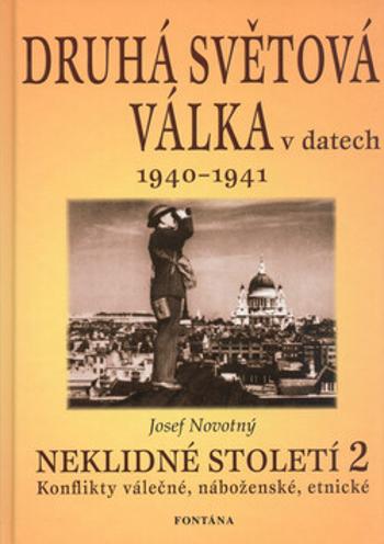 Druhá světová válka v datech 1940 - 1941 - Josef Novotný