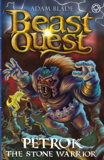 Beast Quest: Petrok the Stone Warrior - Adam Blade