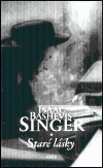 Staré lásky - Isaac Bashevis Singer