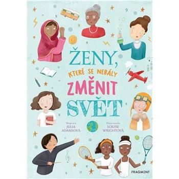 Ženy, které se nebály změnit svět (978-80-253-4306-7)