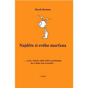 Najděte si svého marťana: ... co jste vždycky chtěli vědět o psychologii, ale ve škole vám to neřekl (978-80-908701-1-6)