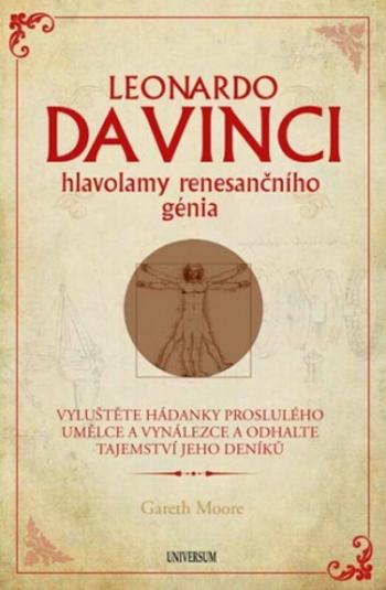 Leonardo da Vinci Hlavolamy renesančního génia - Gareth Moore