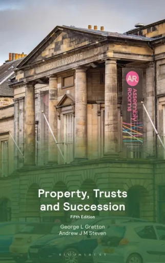 Property, Trusts and Succession - Andrew Steven, Professor George Gretton
