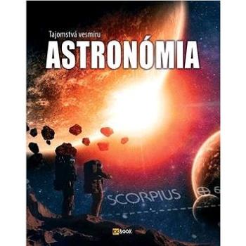 Astronómia: Tajomstvá vesmíru (978-80-89590-84-1)