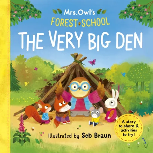 Mrs Owlâ€™s Forest School: The Very Big Den - Symons Ruth