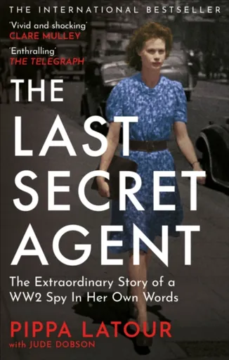 The Last Secret Agent - Pippa Latour