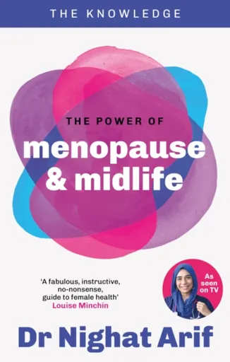 The Power of Menopause & Midlife - Dr Nighat Arif