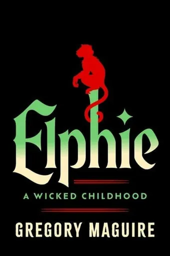 Elphie - Gregory Maguire