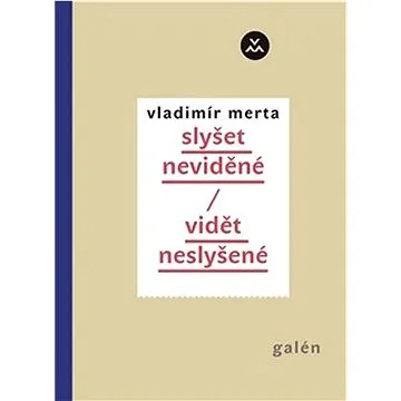 Slyšet neviděné/vidět neslyšené: Folkové eseje o filmové hudbě aneb desetkrát deseti způsoby totéž (978-80-7492-299-2)