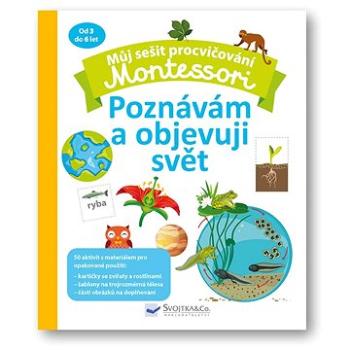 Můj sešit procvičování Montessori Poznávám a objevuji svět (978-80-256-3097-6)