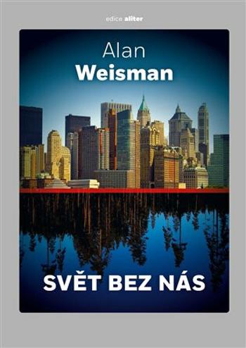 Svět bez nás 2. vydání (Defekt) - Alan Weisman