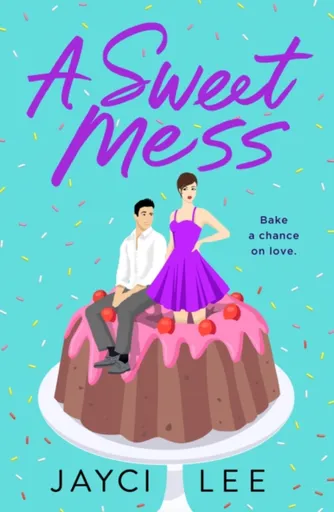 A Sweet Mess - Jayci Lee