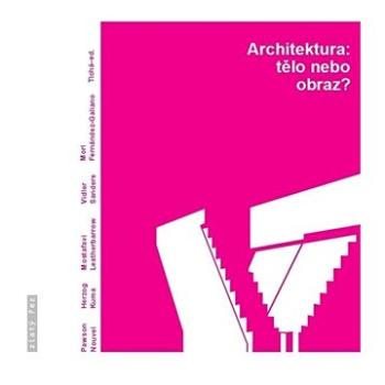 Architektura:tělo nebo obraz? (978-80-902-8100-4)